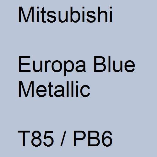 Mitsubishi, Europa Blue Metallic, T85 / PB6.